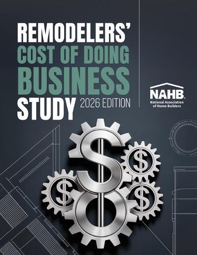 Remodelers' Cost of Doing Business, 2026 Edition