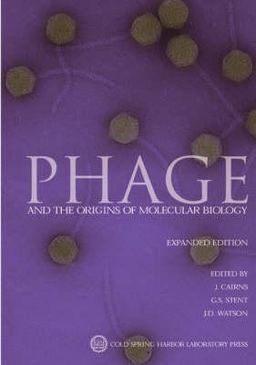 Phage and the Origins of Molecular Biology
