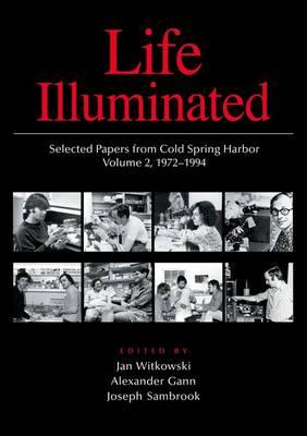 Life Illuminated: Selected Papers from Cold Spring Harbor