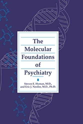The Molecular Foundations of Psychiatry