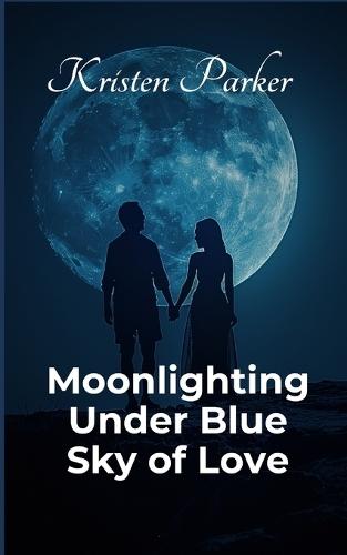 Moonlighting Under Blue Sky of Love