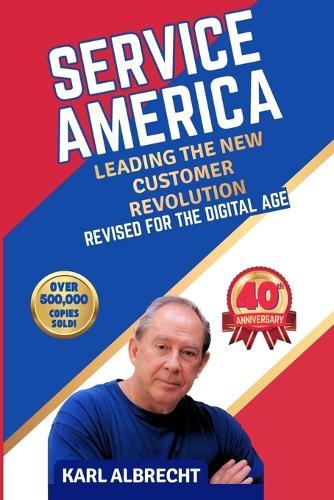Service America: Leading the New Customer Revolution