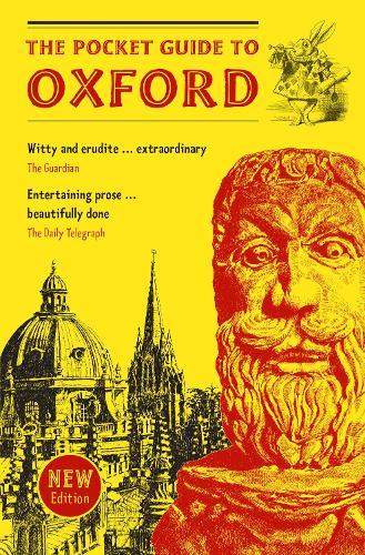 The Pocket Guide to Oxford: A souvenir guidebook to the architecture, history, and principal attractions of Oxford