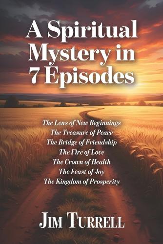 A Spiritual Mystery in 7 Episodes: A Pathfinder Series Story