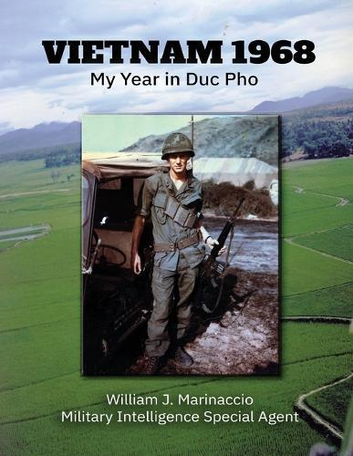 Vietnam 1968: My Year in Duc Pho