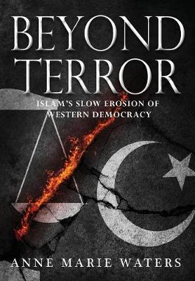 Beyond Terror: Islam's Slow Erosion of Western Democracy