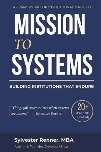 Mission to Systems: Building Institutions That Endure