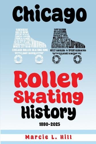 Chicago Roller Skating History: 1880-2005