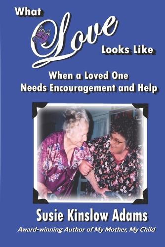 What Love Looks Like: When a Loved One Needs Encouragement and Help