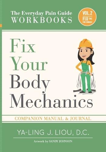 Fix Your Body Mechanics: Companion Manual and Journal for Volume 2 (1 Of 3)