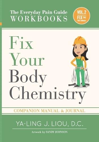 Fix Your Body Chemistry: Companion Manual and Journal for Volume 2 (2 Of 3)