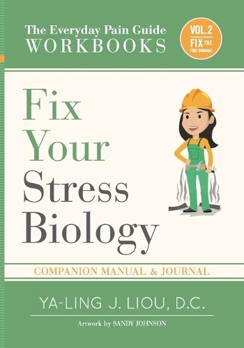 Fix Your Stress Biology: Companion Manual and Journal for Volume 2 (3 Of 3)