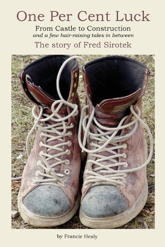 One Per Cent Luck: From Castle to Construction