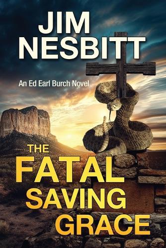 The Fatal Saving Grace: An Ed Earl Burch Novel