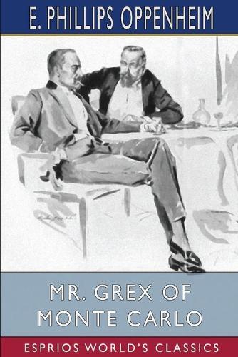 Mr. Grex of Monte Carlo (Esprios Classics): Illustrated by Will Grefé