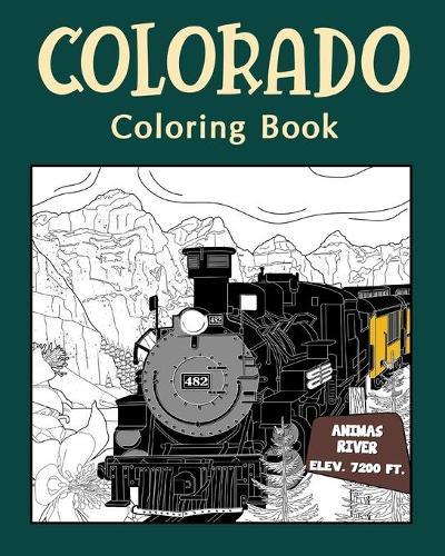 Colorado Coloringฺ Book: Adults Coloring Books Featuring Colorado City & Landmark Patterns Designs