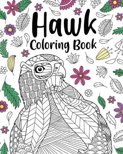 Hawk Coloring Book: Adult Coloring Books for Hawk Owner, Best Gift for Hawk Lovers