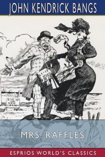 Mrs. Raffles (Esprios Classics): Illustrated by Albert Levering