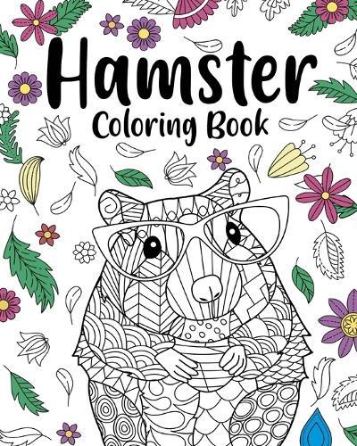 Hamster Coloring Book: Coloring Books for Adults, Gifts for Hamster Lovers, Floral Mandala Coloring