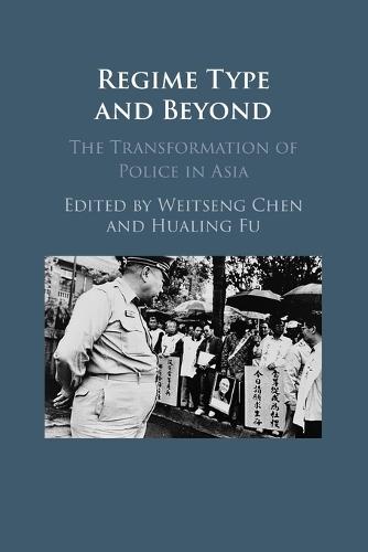 Regime Type and Beyond: The Transformation of Police in Asia