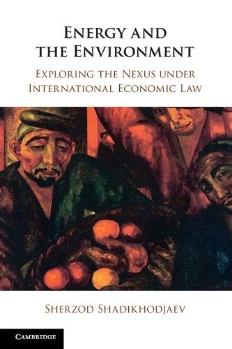 Energy and the Environment: Exploring the Nexus under International Economic Law