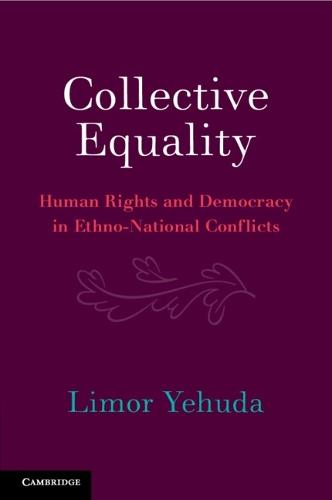 Collective Equality: Human Rights and Democracy in Ethno-National Conflicts