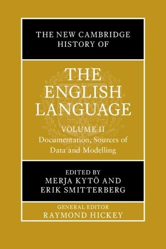 The New Cambridge History of the English Language: Volume 2: Documentation, Sources of Data and Modelling