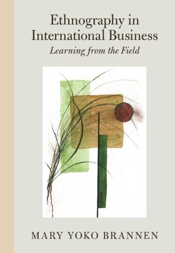 Ethnography in International Business: Learning from the Field