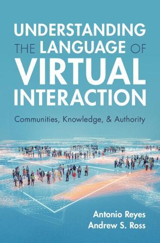 Understanding the Language of Virtual Interaction: Communities, Knowledge, and Authority