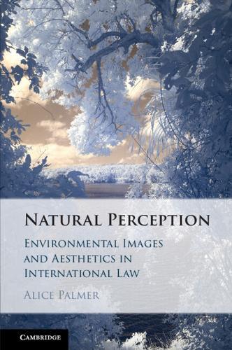 Natural Perception: Environmental Images and Aesthetics in International Law