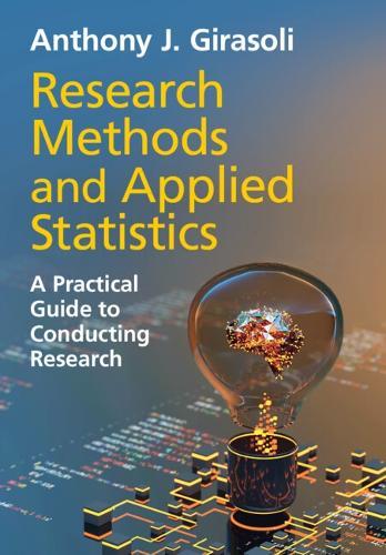 Research Methods and Applied Statistics: A Practical Guide to Conducting Research