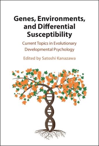 Genes, Environments, and Differential Susceptibility: Current Topics in Evolutionary Developmental Psychology