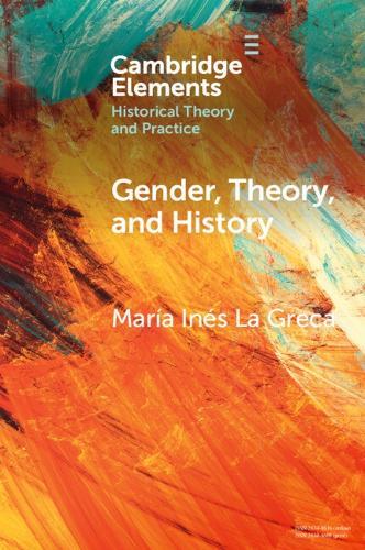 Gender, Theory, and History: On the Knowledge and Politics of Bodies