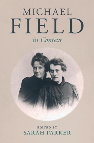 Michael Field in Context