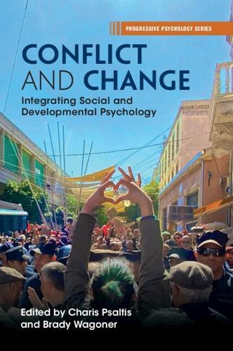 Conflict and Change: Integrating Social and Developmental Psychology