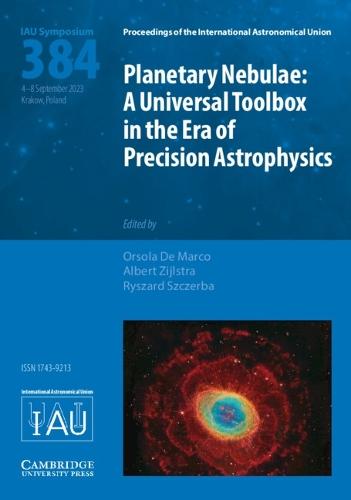 Planetary Nebulae (IAU S384): A Universal Toolbox in the Era of Precision Astrophysics