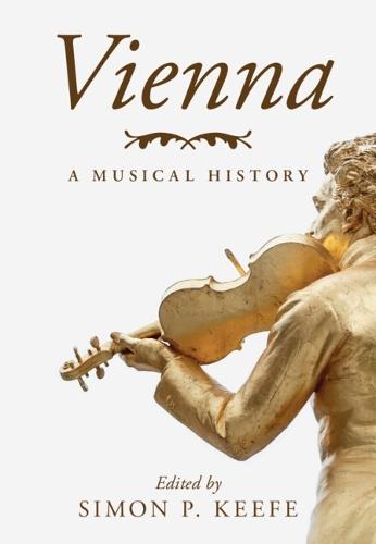 Vienna: A Musical History