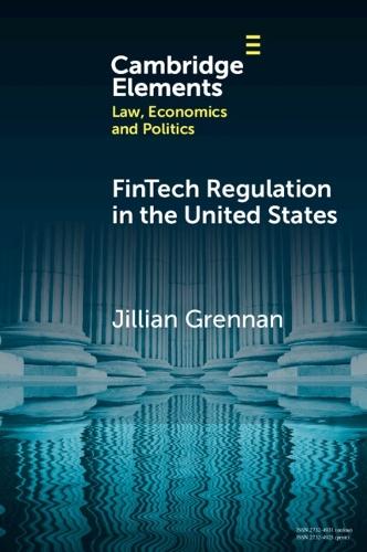FinTech Regulation in the United States: Past, Present, and Future