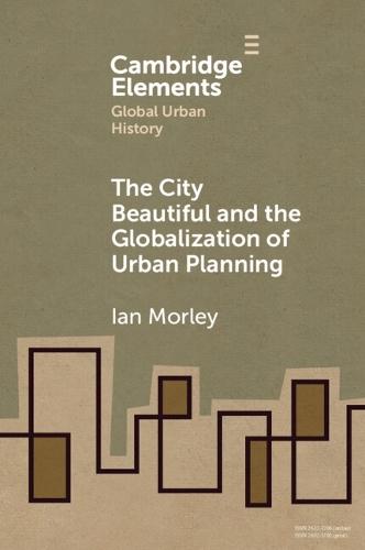 The City Beautiful and the Globalization of Urban Planning