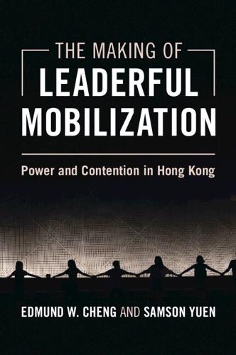 The Making of Leaderful Mobilization: Power and Contention in Hong Kong