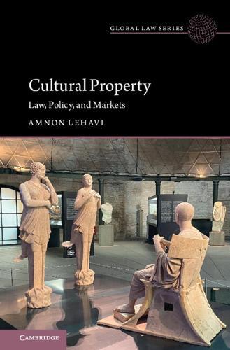 Cultural Property: Law, Policy, and Markets