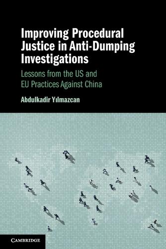 Improving Procedural Justice in Anti-Dumping Investigations: Lessons from the US and EU Practices Against China