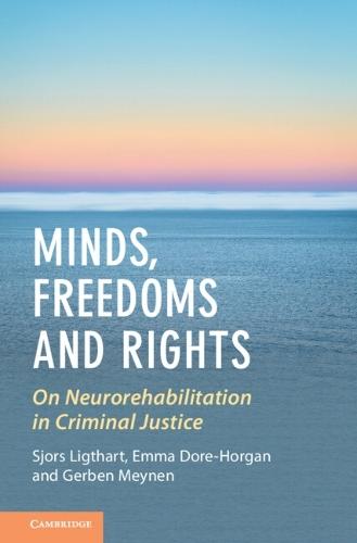 Minds, Freedoms and Rights: On Neurorehabilitation in Criminal Justice
