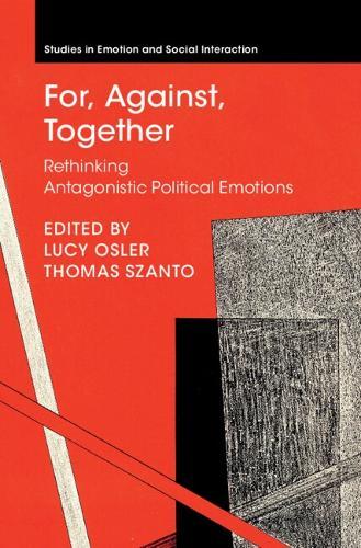 For, Against, Together: Rethinking Antagonistic Political Emotions