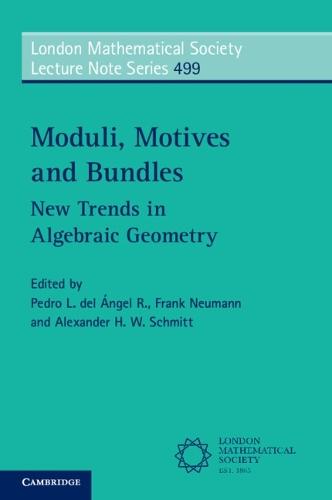 Moduli, Motives and Bundles: New Trends in Algebraic Geometry