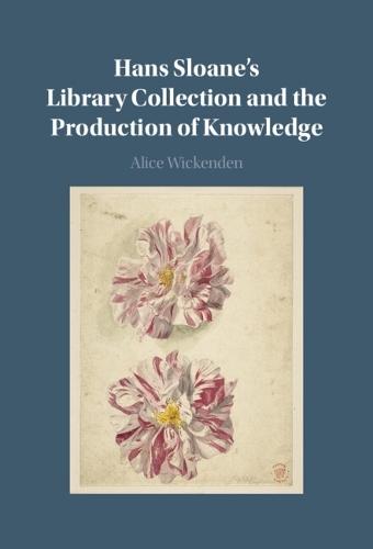 Hans Sloane's Library Collection and the Production of Knowledge