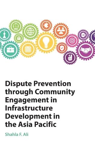 Dispute Prevention through Community Engagement in Infrastructure Development in the Asia Pacific
