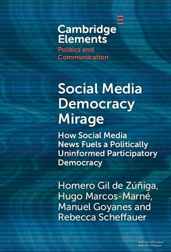 Social Media Democracy Mirage: How Social Media News Fuels a Politically Uninformed Participatory Democracy
