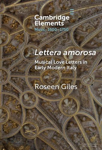Lettera amorosa: Musical Love-Letters in Early Modern Italy