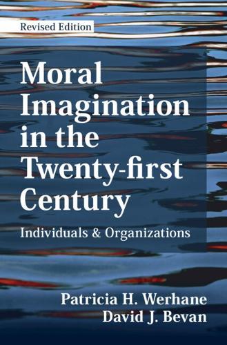 Moral Imagination in the Twenty-first Century: Individuals and Organizations